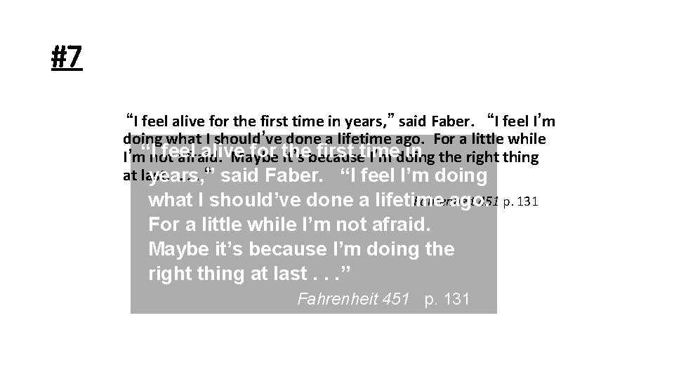#7 “I feel alive for the first time in years, ” said Faber. “I