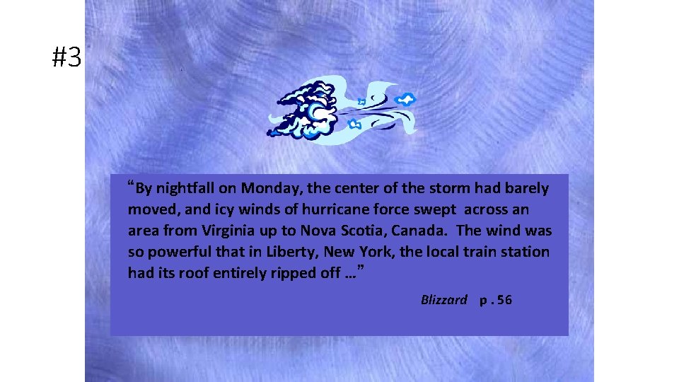 #3 “By nightfall on Monday, the center of the storm had barely moved, and