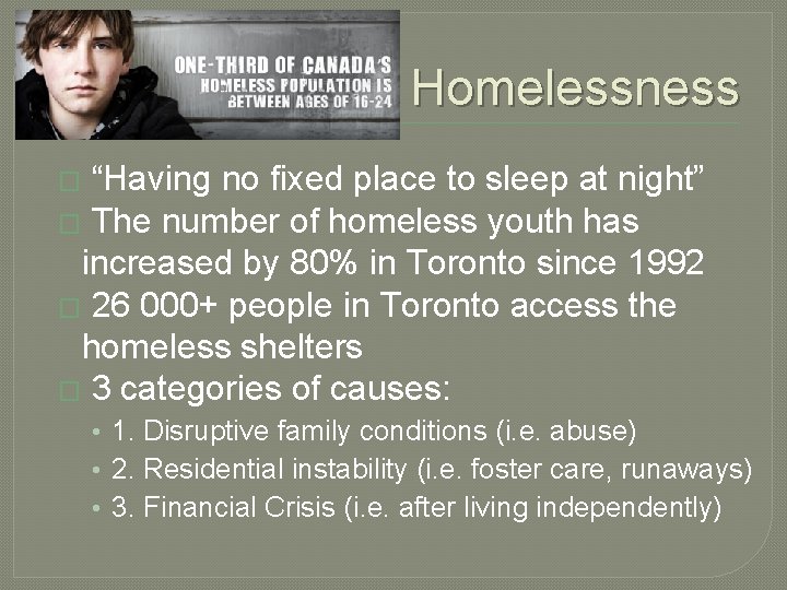 Homelessness “Having no fixed place to sleep at night” � The number of homeless