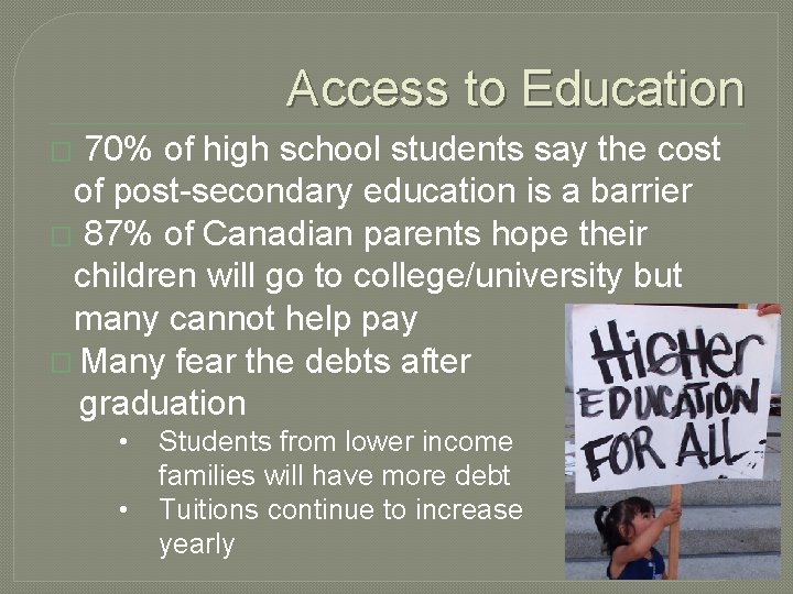 Access to Education 70% of high school students say the cost of post-secondary education