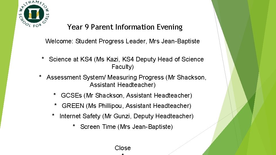 Year 9 Parent Information Evening Welcome: Student Progress Leader, Mrs Jean-Baptiste * Science at
