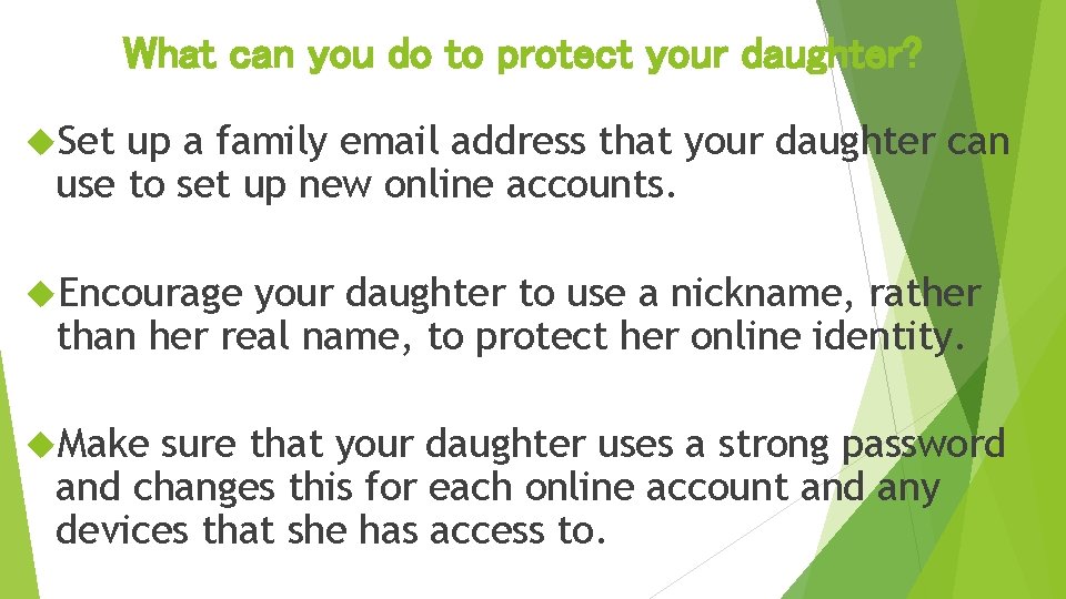 What can you do to protect your daughter? Set up a family email address