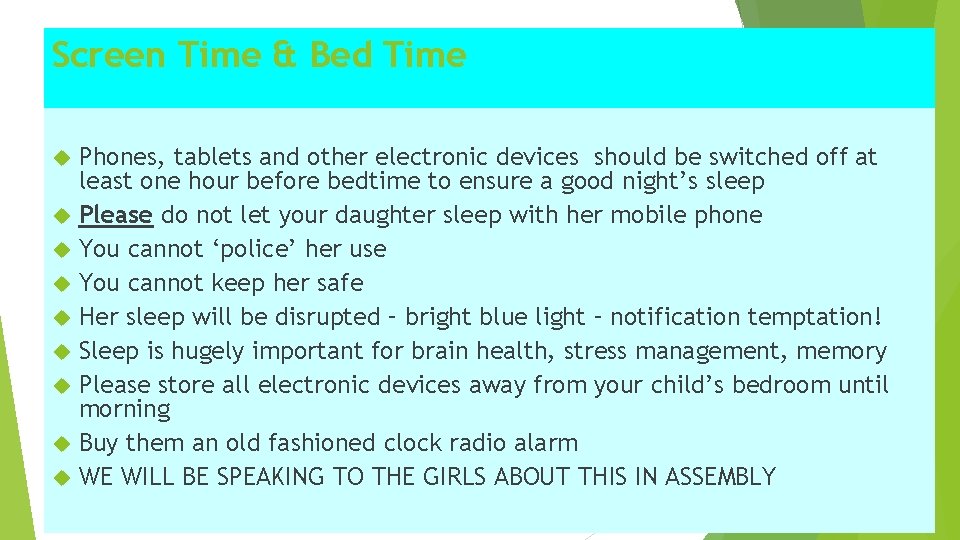 Screen Time & Bed Time Phones, tablets and other electronic devices should be switched