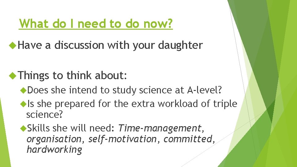 What do I need to do now? Have a discussion with your daughter Things