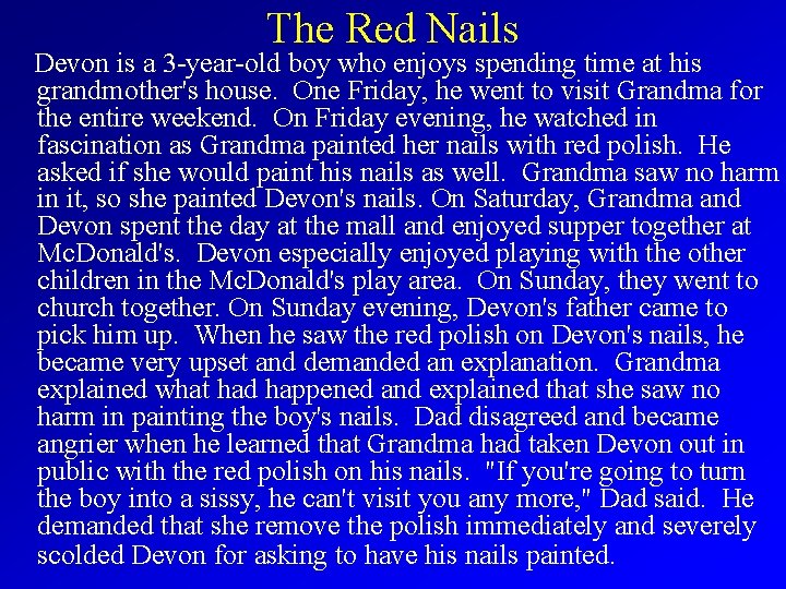 The Red Nails Devon is a 3 -year-old boy who enjoys spending time at