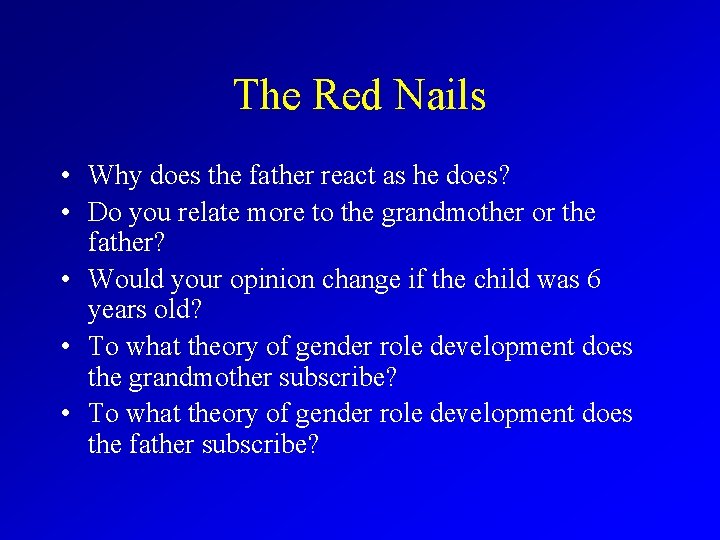 The Red Nails • Why does the father react as he does? • Do