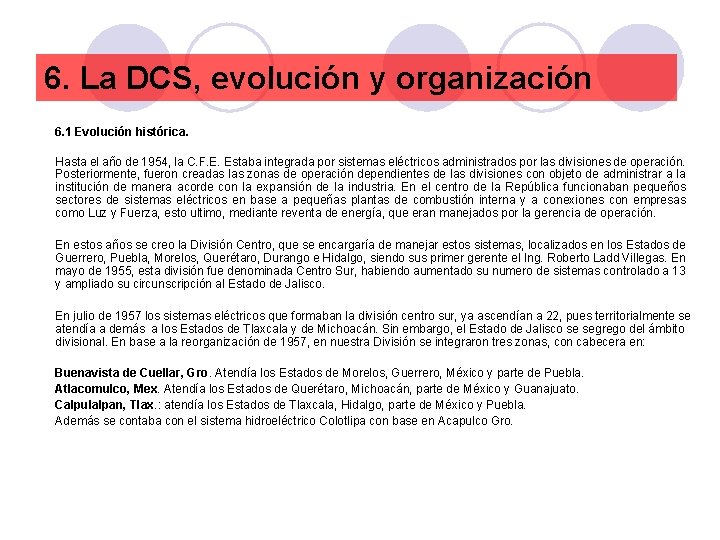 6. La DCS, evolución y organización 6. 1 Evolución histórica. Hasta el año de
