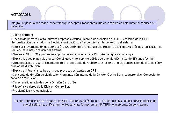 ACTIVIDADES: Integra un glosario con todos los términos y conceptos importantes que encontraste en