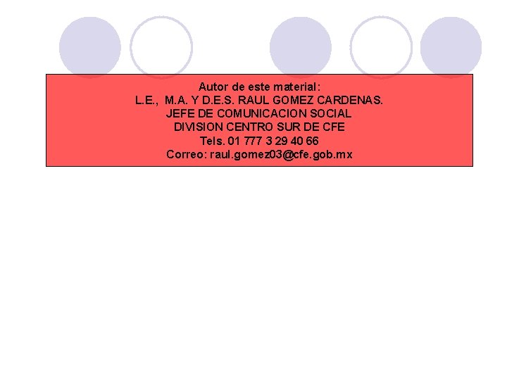 Autor de este material: L. E. , M. A. Y D. E. S. RAUL