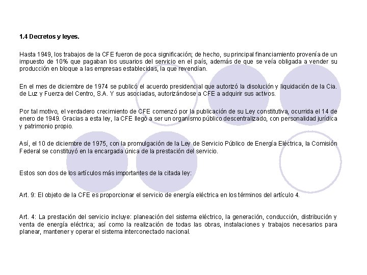 1. 4 Decretos y leyes. Hasta 1949, los trabajos de la CFE fueron de