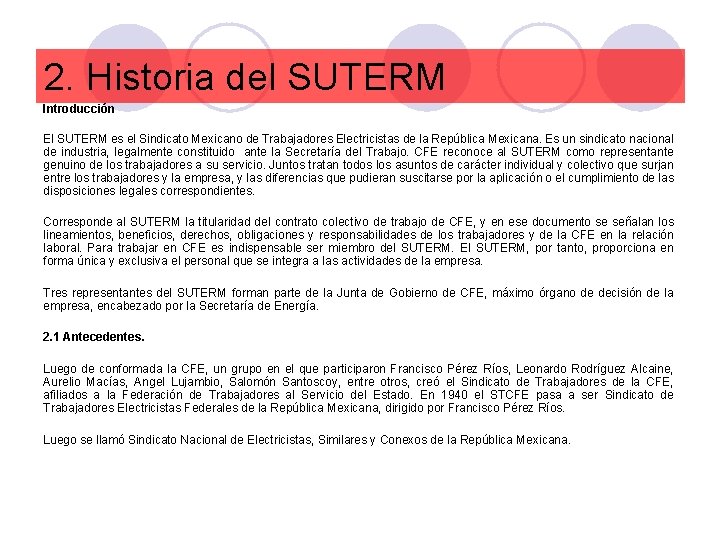 2. Historia del SUTERM Introducción El SUTERM es el Sindicato Mexicano de Trabajadores Electricistas