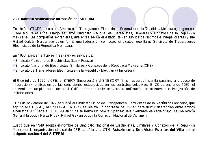 2. 2 Coalición sindicalista: formación del SUTERM. En 1940 el STCFE pasa a ser