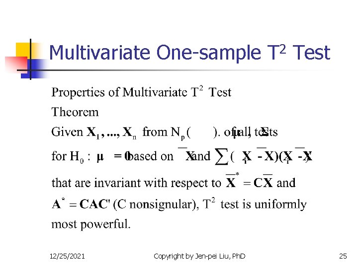 Multivariate One-sample T 2 Test 12/25/2021 Copyright by Jen-pei Liu, Ph. D 25 