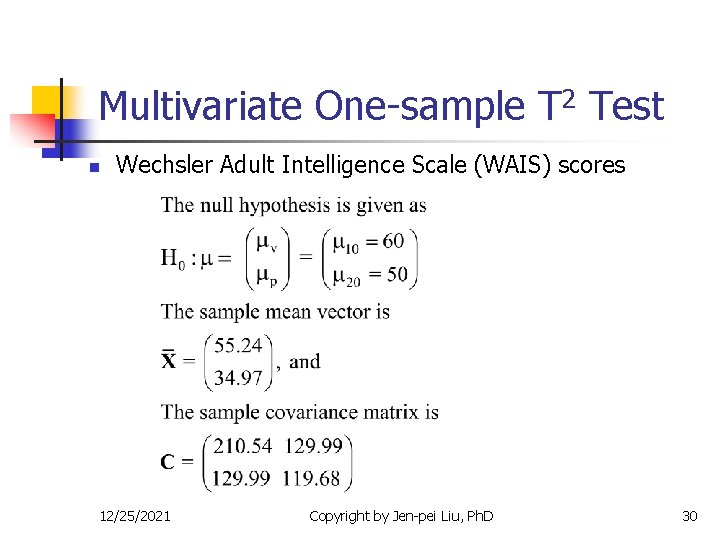 Multivariate One-sample T 2 Test n Wechsler Adult Intelligence Scale (WAIS) scores 12/25/2021 Copyright