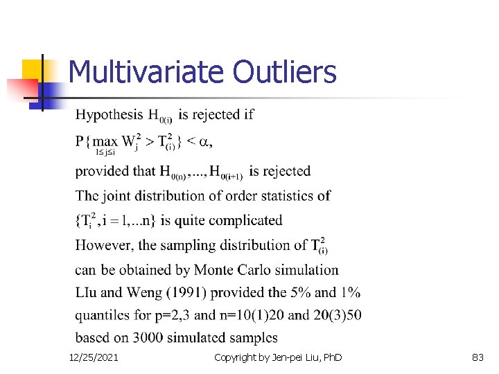 Multivariate Outliers 12/25/2021 Copyright by Jen-pei Liu, Ph. D 83 