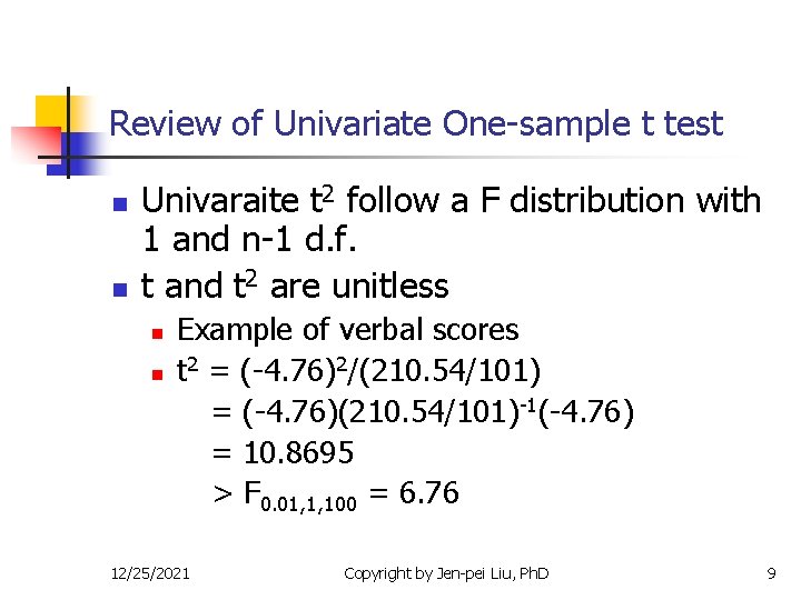 Review of Univariate One-sample t test n n Univaraite t 2 follow a F