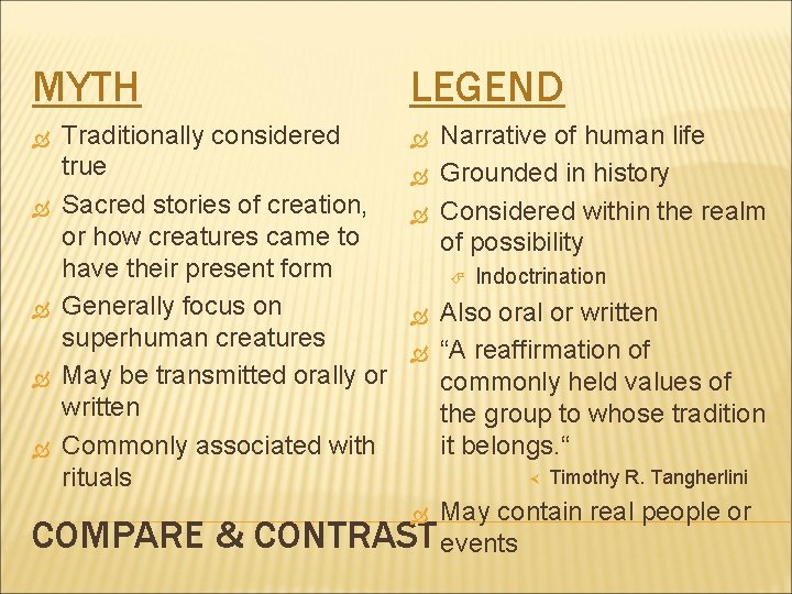 MYTH LEGEND Traditionally considered true Sacred stories of creation, or how creatures came to