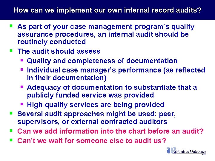 How can we implement our own internal record audits? § As part of your