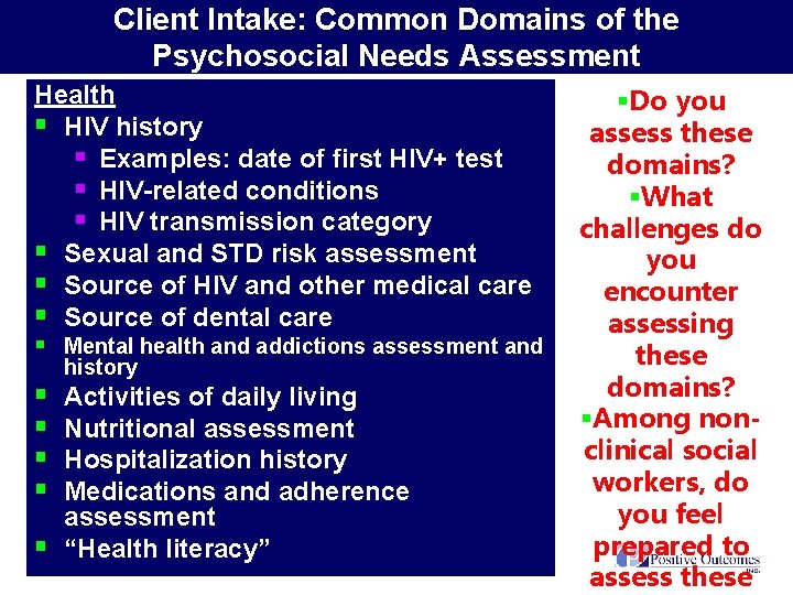 Client Intake: Common Domains of the Psychosocial Needs Assessment Health § HIV history §
