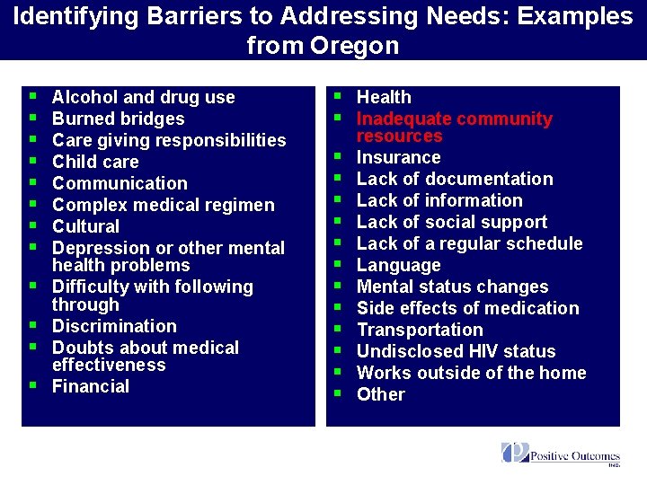 Identifying Barriers to Addressing Needs: Examples from Oregon § § § Alcohol and drug