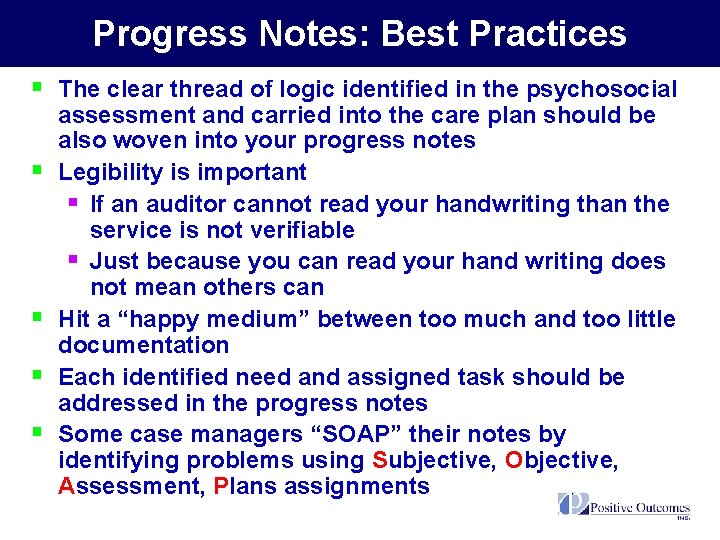 Progress Notes: Best Practices § The clear thread of logic identified in the psychosocial