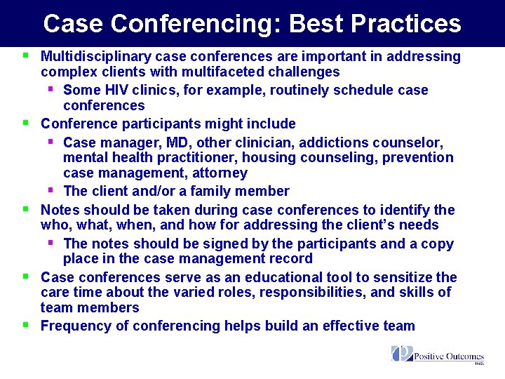 Case Conferencing: Best Practices § Multidisciplinary case conferences are important in addressing § §