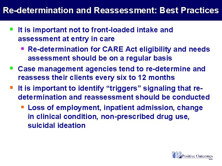 Re-determination and Reassessment: Best Practices § It is important not to front-loaded intake and