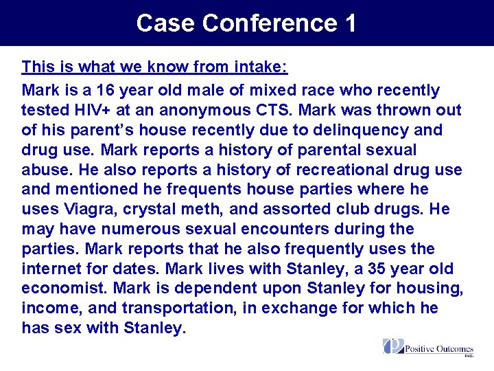 Case Conference 1 This is what we know from intake: Mark is a 16