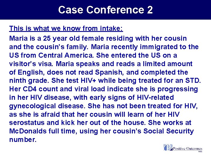 Case Conference 2 This is what we know from intake: Maria is a 25