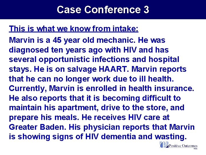 Case Conference 3 This is what we know from intake: Marvin is a 45