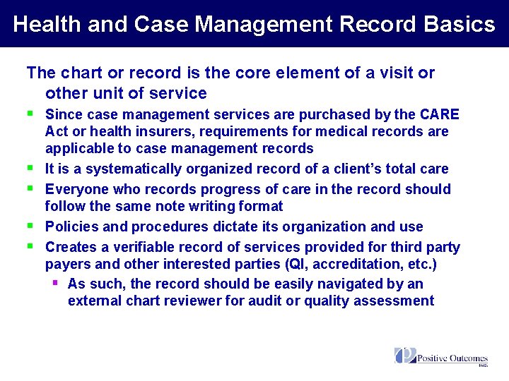 Health and Case Management Record Basics The chart or record is the core element