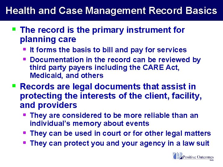 Health and Case Management Record Basics § The record is the primary instrument for