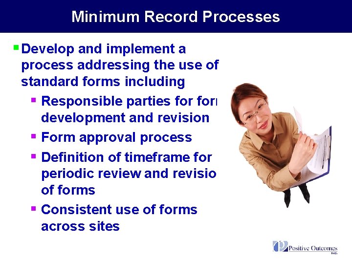 Minimum Record Processes § Develop and implement a process addressing the use of standard