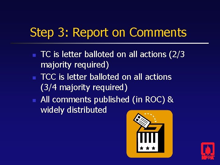 Step 3: Report on Comments n n n TC is letter balloted on all