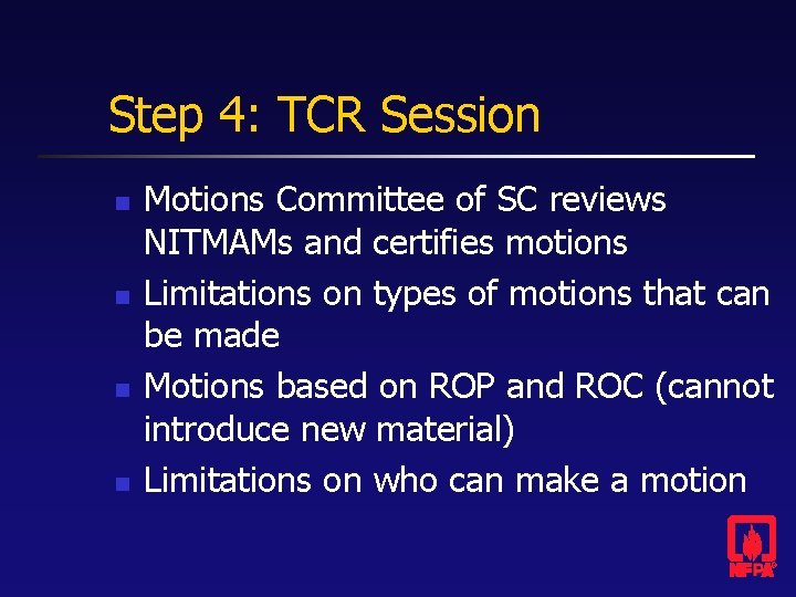 Step 4: TCR Session n n Motions Committee of SC reviews NITMAMs and certifies