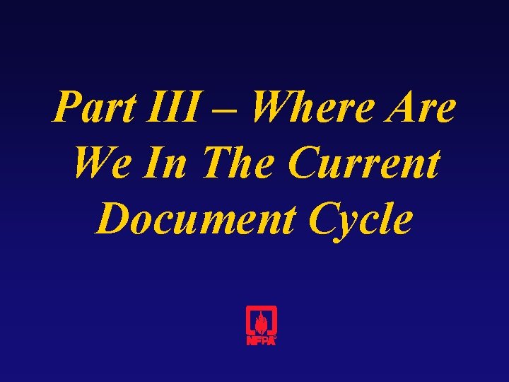 Part III – Where Are We In The Current Document Cycle 