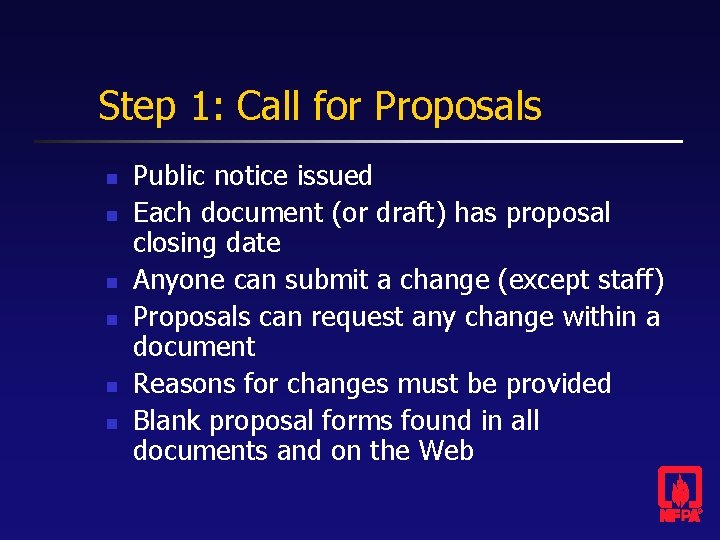 Step 1: Call for Proposals n n n Public notice issued Each document (or