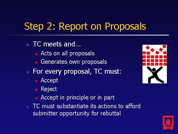 Step 2: Report on Proposals n TC meets and… n n n For every