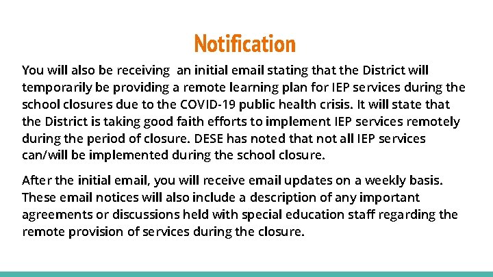 Notification You will also be receiving an initial email stating that the District will