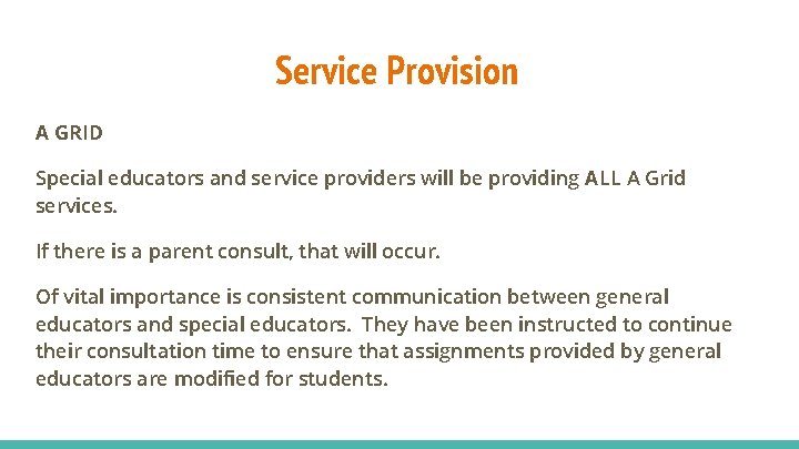 Service Provision A GRID Special educators and service providers will be providing ALL A