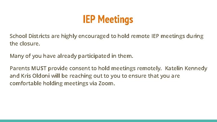 IEP Meetings School Districts are highly encouraged to hold remote IEP meetings during the