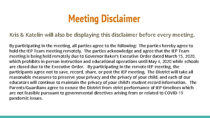 Meeting Disclaimer Kris & Katelin will also be displaying this disclaimer before every meeting.