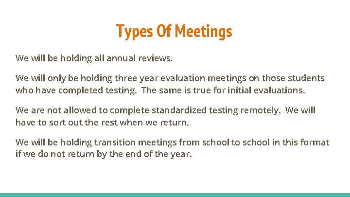 Types Of Meetings We will be holding all annual reviews. We will only be