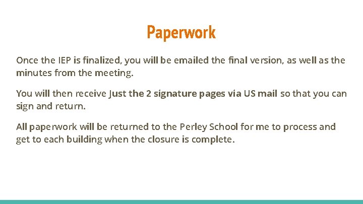 Paperwork Once the IEP is finalized, you will be emailed the final version, as