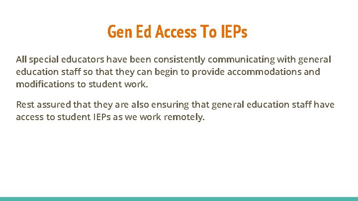 Gen Ed Access To IEPs All special educators have been consistently communicating with general