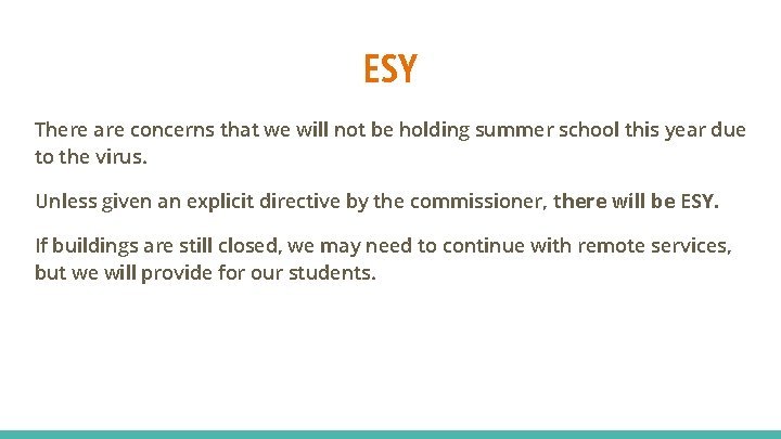 ESY There are concerns that we will not be holding summer school this year