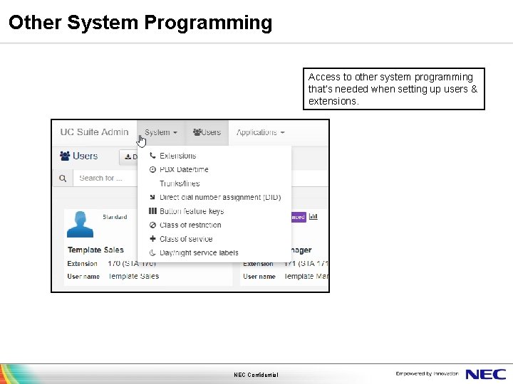 Other System Programming Access to other system programming that’s needed when setting up users