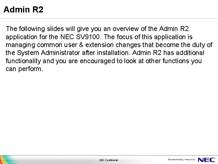 Admin R 2 The following slides will give you an overview of the Admin