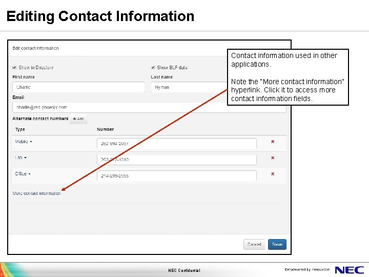 Editing Contact Information Contact information used in other applications. Note the “More contact information”