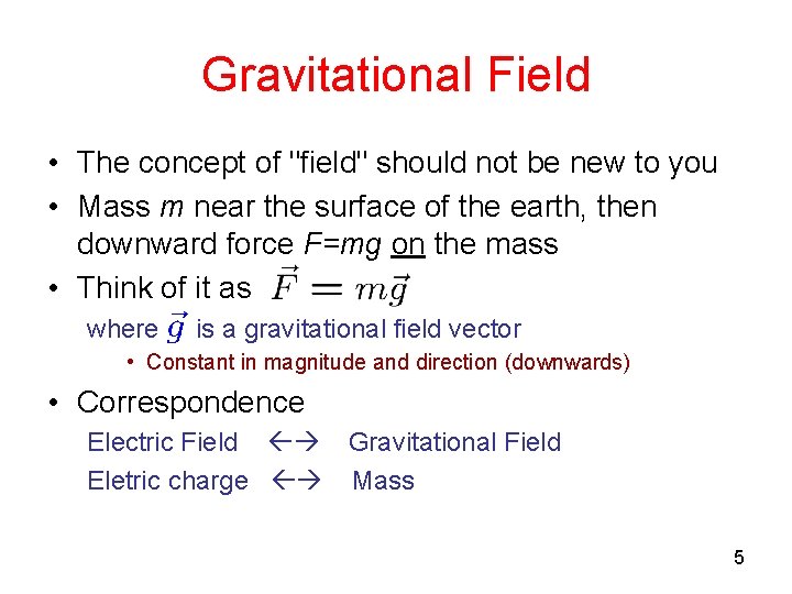 Gravitational Field • The concept of "field" should not be new to you •